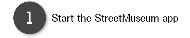 1.Start the StreetMuseum app